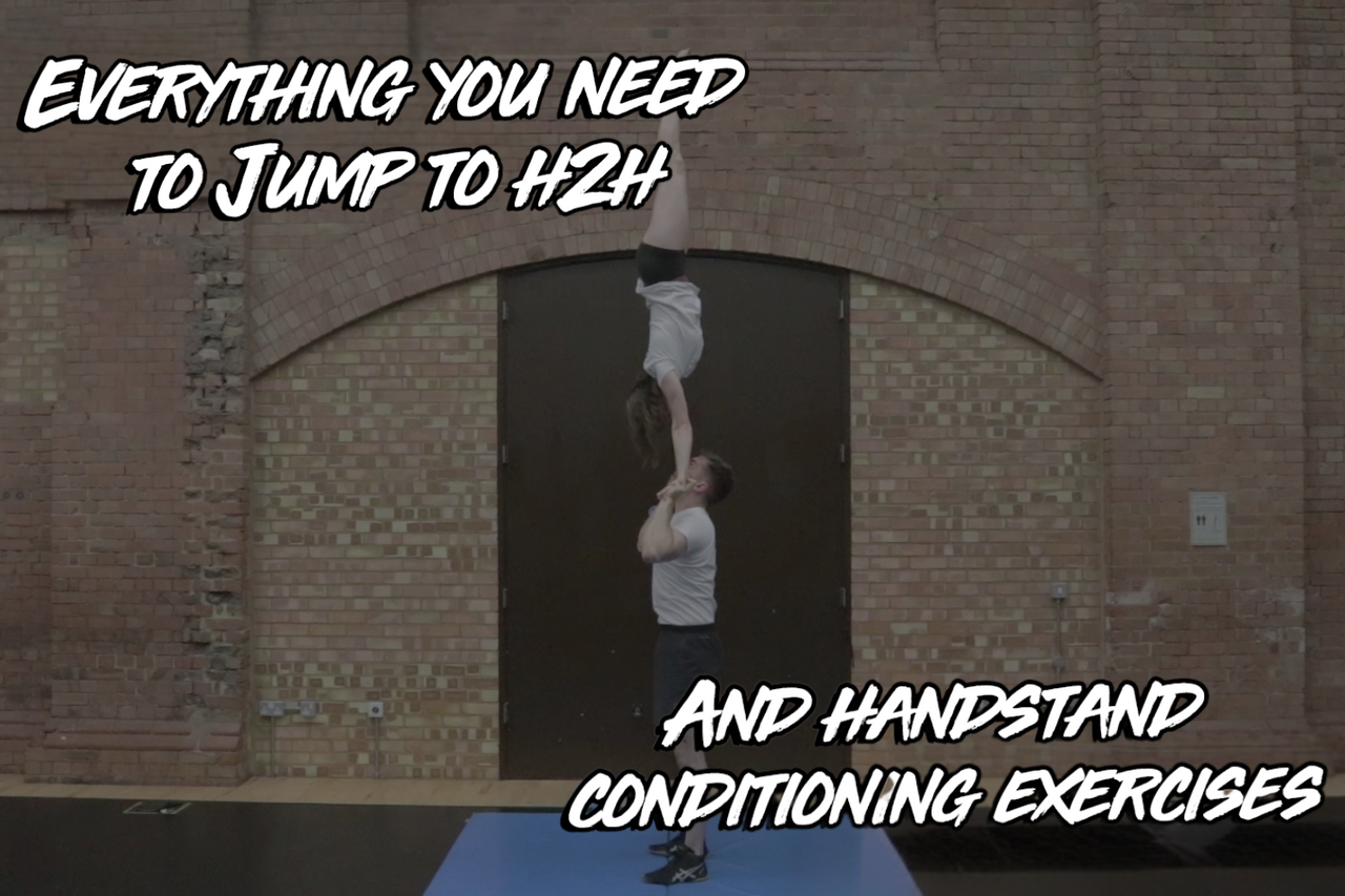 Everything You Need To Jump To H2H + Handstand Conditioning Exercises - Instructional Videos