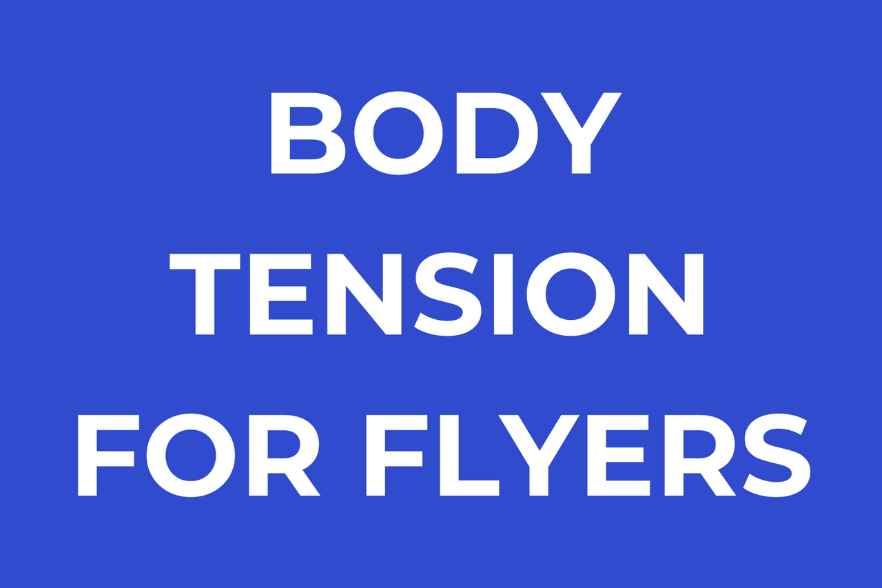 Body Tension - Complete Guide for Flyers