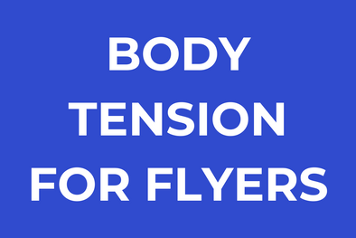 Body Tension - Complete Guide for Flyers